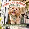 Mobile Dog Grooming Business Kit - 45 Editable Canva Templates cover